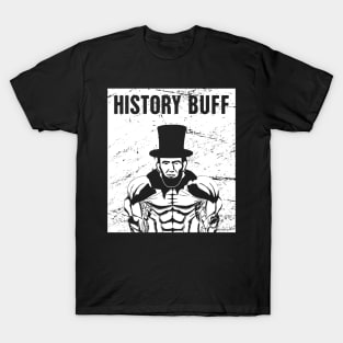 Lincoln The History Buff | Funny American History Teacher T-Shirt